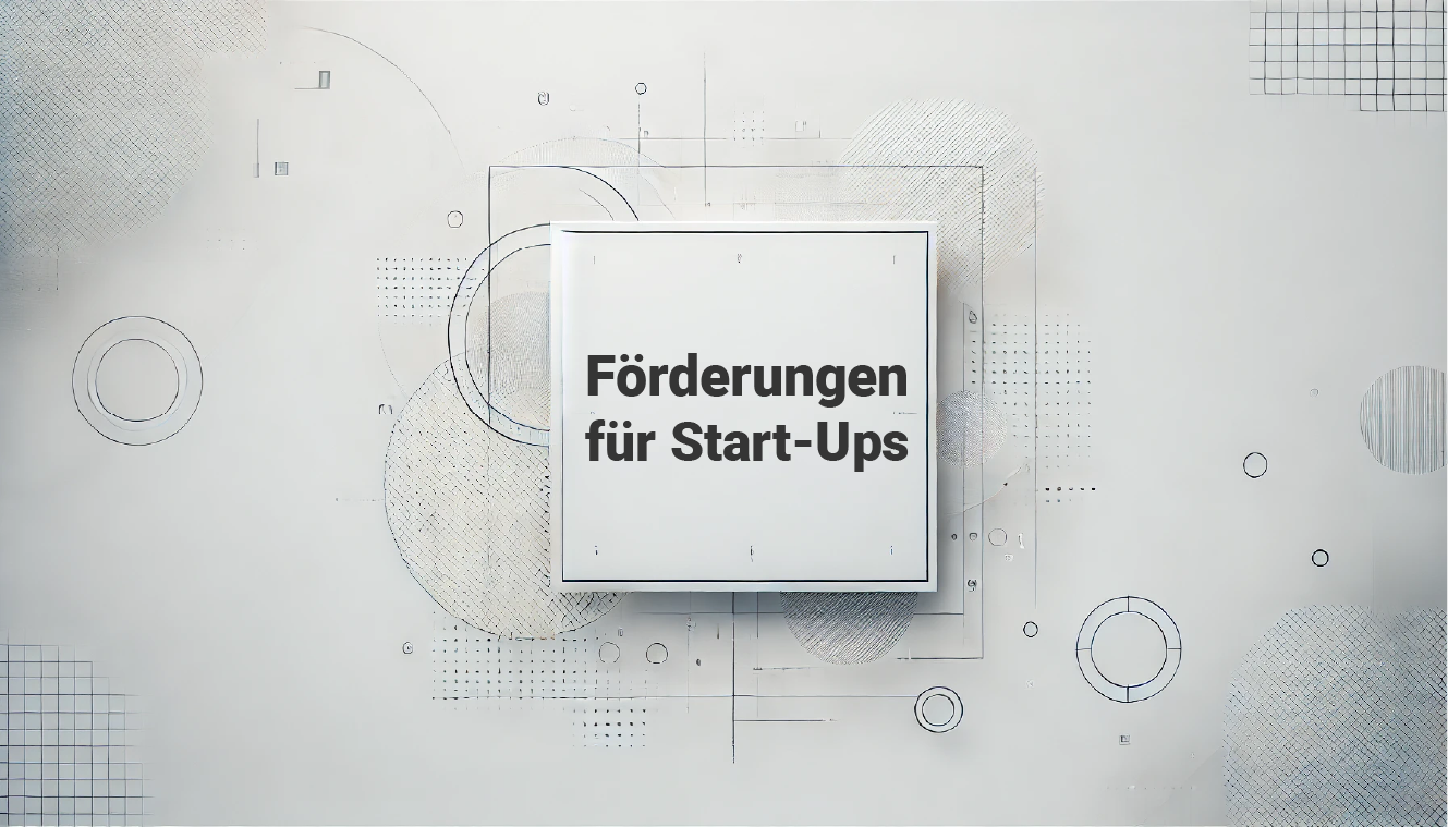 Förderungen für start-ups, finanzen, gründen,